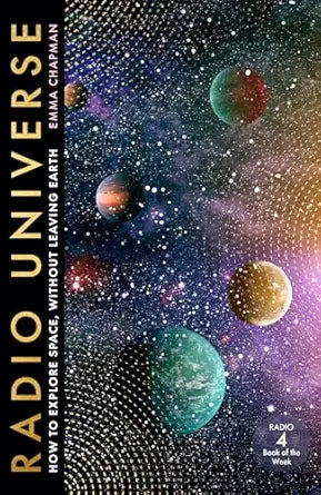 Radio Universe: How to Explore Space Without Leaving Earth