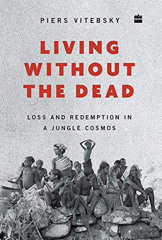 Living Without The Dead: Loss And Redemption In A Jungle Cosmos
