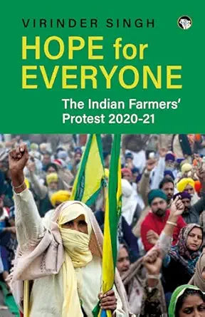 Hope for Everyone: The Indian Farmers' Protest 2020-21
