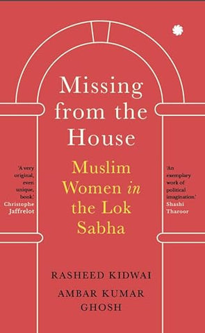 Missing from the House: Muslim Women in the Lok Sabha