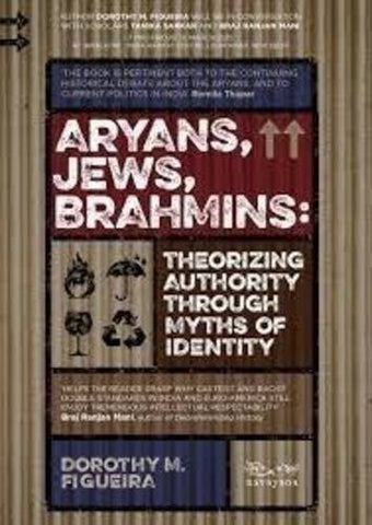 Aryans, Jews, Brahmins: Theorizing Authority through Myths of Identity