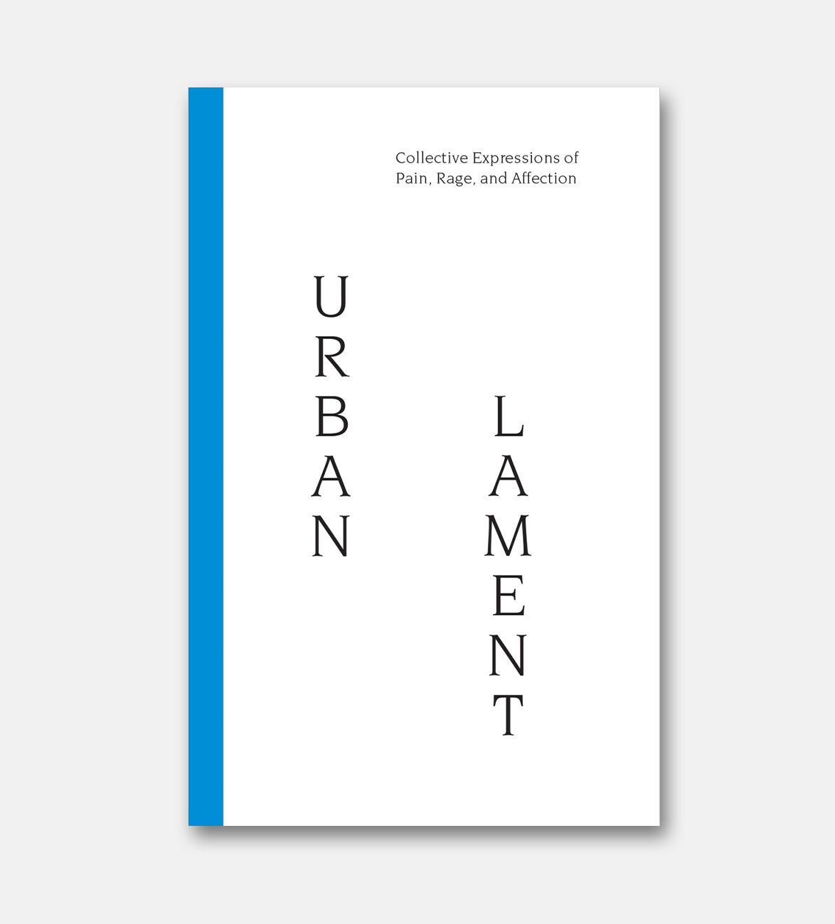 Urban Lament: Collective Expressions of Pain, Rage, and Affection