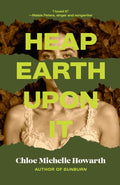 Heap Earth Upon It