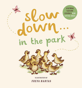 Slow Down . . . In The Park