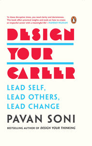 Design Your Career: Lead Self, Lead Others, Lead Change