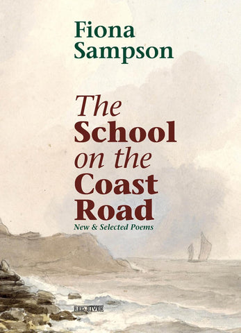 The School on the Coast Road: New & Selected Poems