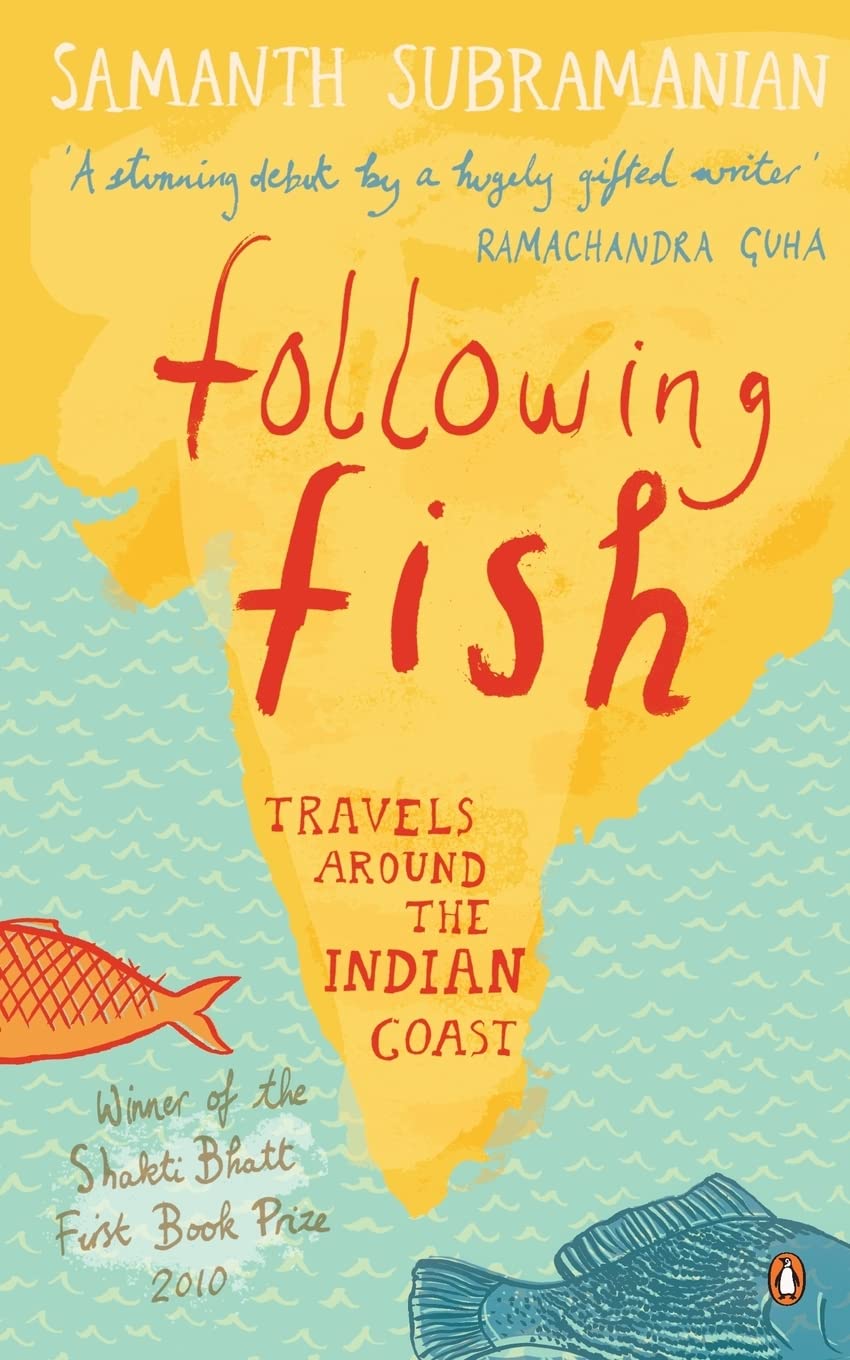 Following Fish: Travels Around The Indian Coast