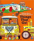William Bee's Wonderful World of Things That Go!