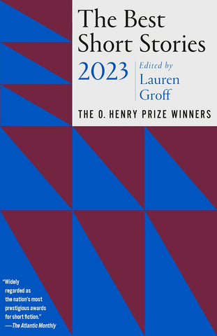 The Best Short Stories 2023: The O. Henry Prize Winners
