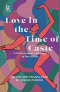 Love in the Time of Caste: A Dalit-feminist anthology of love stories