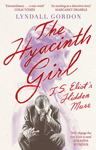 The Hyacinth Girl: T.S. Eliot's Hidden Muse