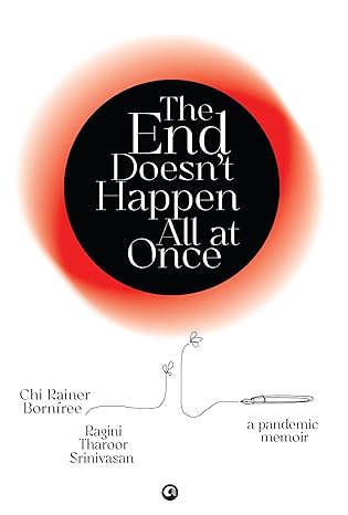 The End Doesn't Happen All at Once: A Pandemic Memoir