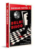 Delhi Disco: Mischief, Murder and Mayhem on the Dance Floor