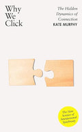 Why We Click: The Hidden Dynamics of Connection