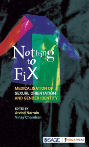 Nothing to Fix: Medicalisation of Sexual Orientation and Gender Identity