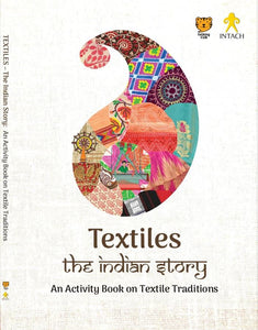 Textiles: The Indian Story: An Activity Book on Textile Traditions