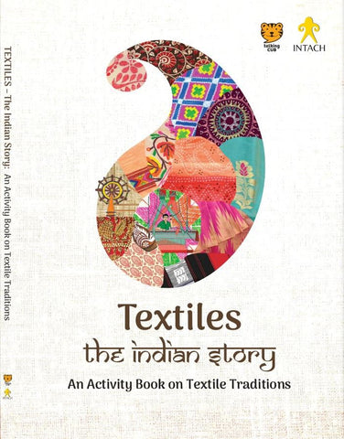 Textiles: The Indian Story : An Activity Book on Textile Traditions