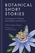 Botanical Short Stories: Contemporary Writing About Plants and Flowers