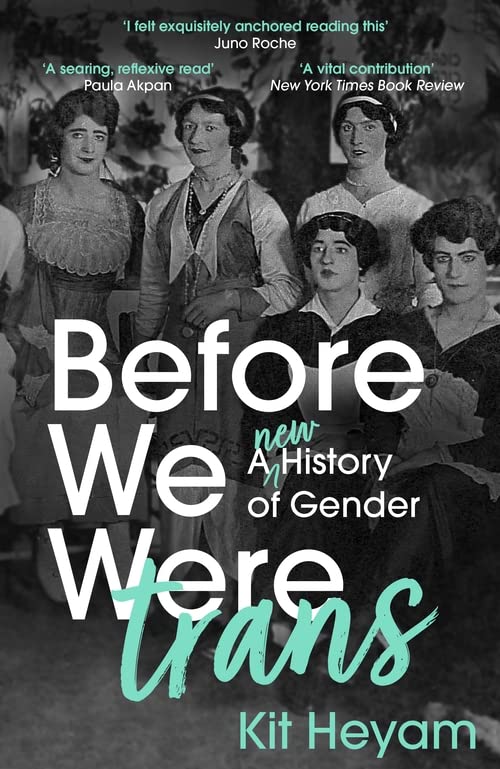 Before We Were Trans: A New History Of Gender