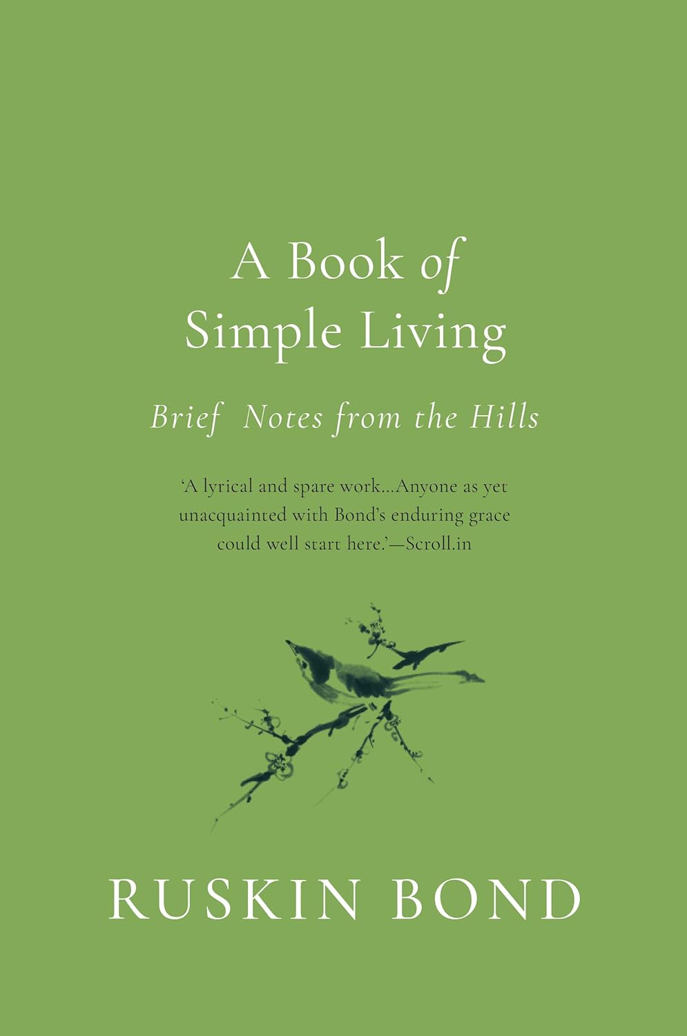 A Book of Simple Living: Brief Notes from the Hills