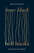 Bone Black: Memories of Girlhood