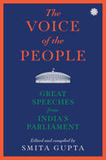 The Voice of The People: Great Speeches From India’s Parliament