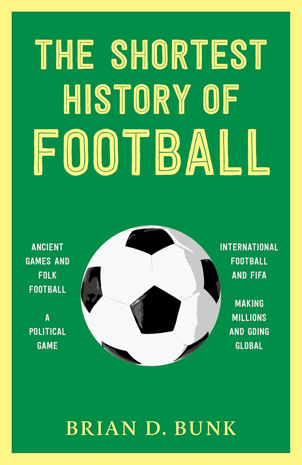 The Shortest History of Football