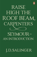 Raise High the Roof Beam, Carpenters and Seymour — an Introduction