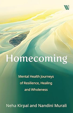 Homecoming: Mental Health Journeys of Resilience, Healing and Wholeness