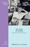 No Time To Spare: Thinking About What Matters