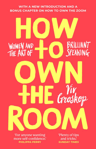 How to Own the Room: Women and the Art of Brilliant Speaking