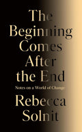The Beginning Comes After the End