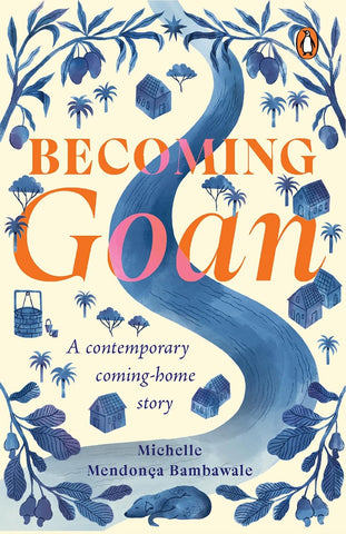 Becoming Goan: A Contemporary Coming-Home Story