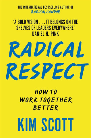 Radical Respect: How to Work Together Better