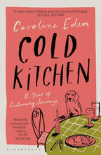 Cold Kitchen: A Year of Culinary Travels