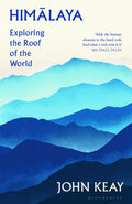 Himalaya: Exploring The Roof Of The World