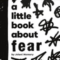 A Little Book About Fear