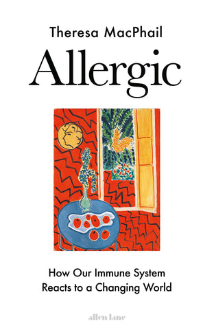 Allergic: How Our Immune System Reacts To A Changing World