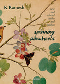 Spinning Pinwheels - new and selected haiku and haibun