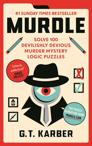 Murdle: Solve 100 Devilishly Devious Murder Mystery Logic Puzzles (Murdle Puzzle Series)