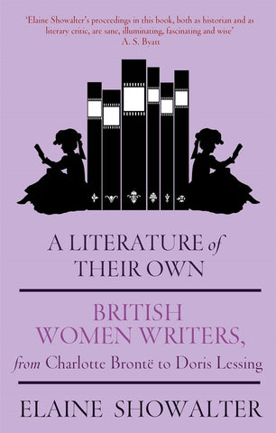 A Literature of Their Own: British Women Novelists From Brontë to Lessing