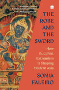 The Robe and the Sword: How Buddhist Extremism Is Shaping Modern Asia