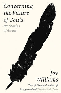 Concerning the Future of Souls: Ninety-Nine Stories of Azrael