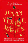 Jolly Festive, Jeeves: Seasonal Stories from the World of Wodehouse
