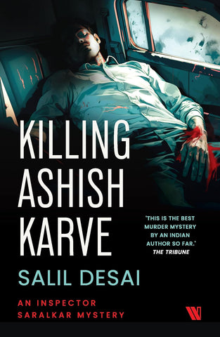Killing Ashish Karve: An Inspector Saralkar Mystery