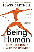 Being Human: How our biology shaped world history