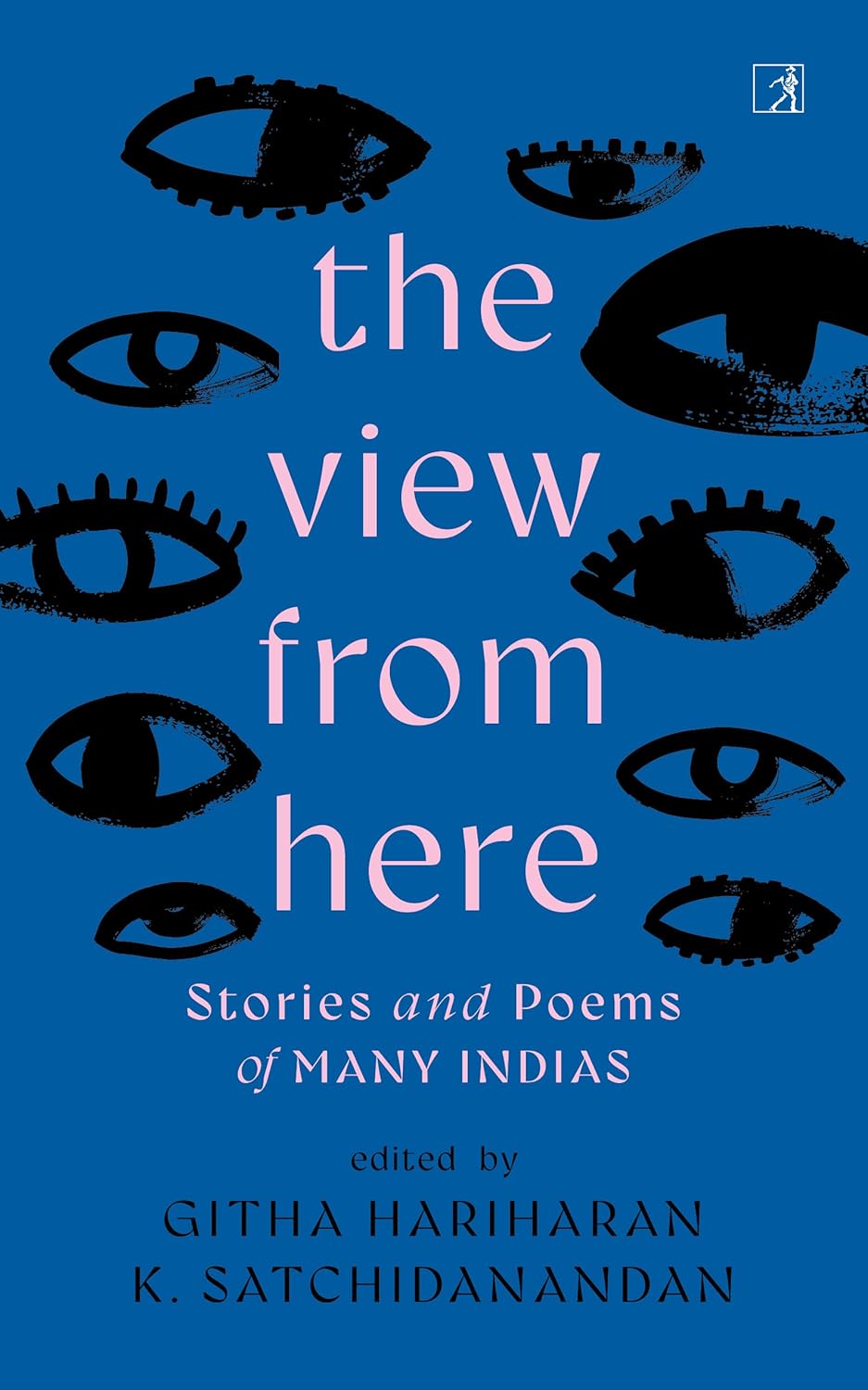 The View From Here: Stories And Poems Of Many Indias