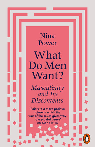 What Do Men Want?: Masculinity And Its Discontents
