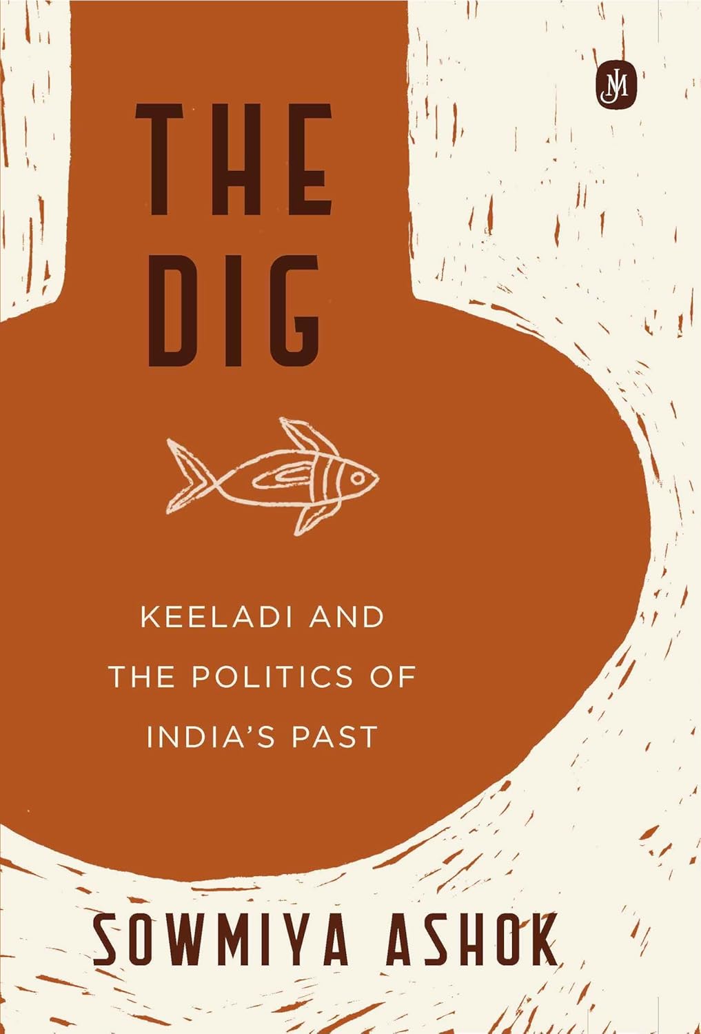 The Dig: Keeladi and the Politics of India's Past