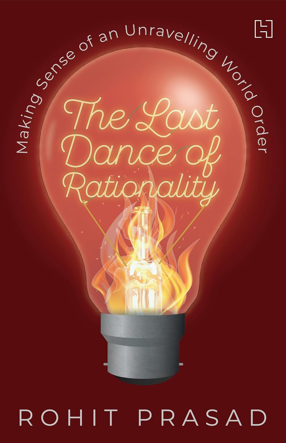 The Last Dance of Rationality: Making Sense of an Unravelling World Order